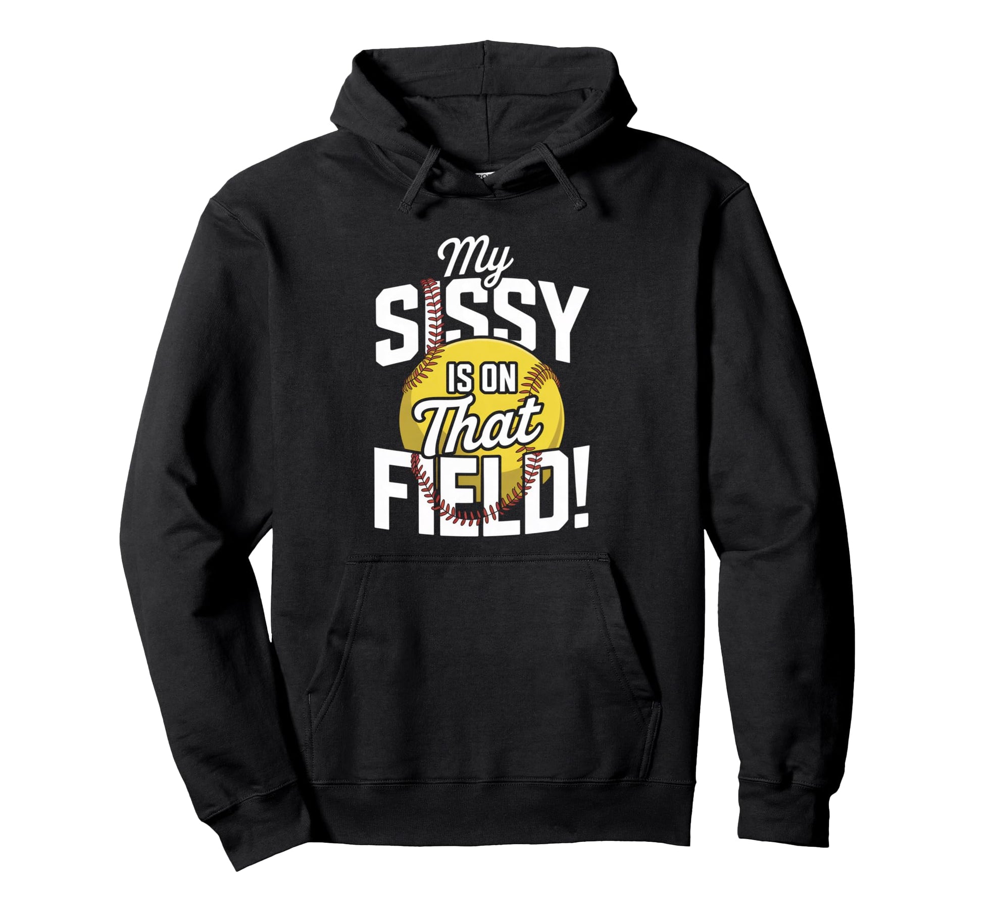 My Sissy Is That Field Funny Game Day Hoodie - Minimalist Print Unisex - T-Shirt, Sweatshirt, Hoodie