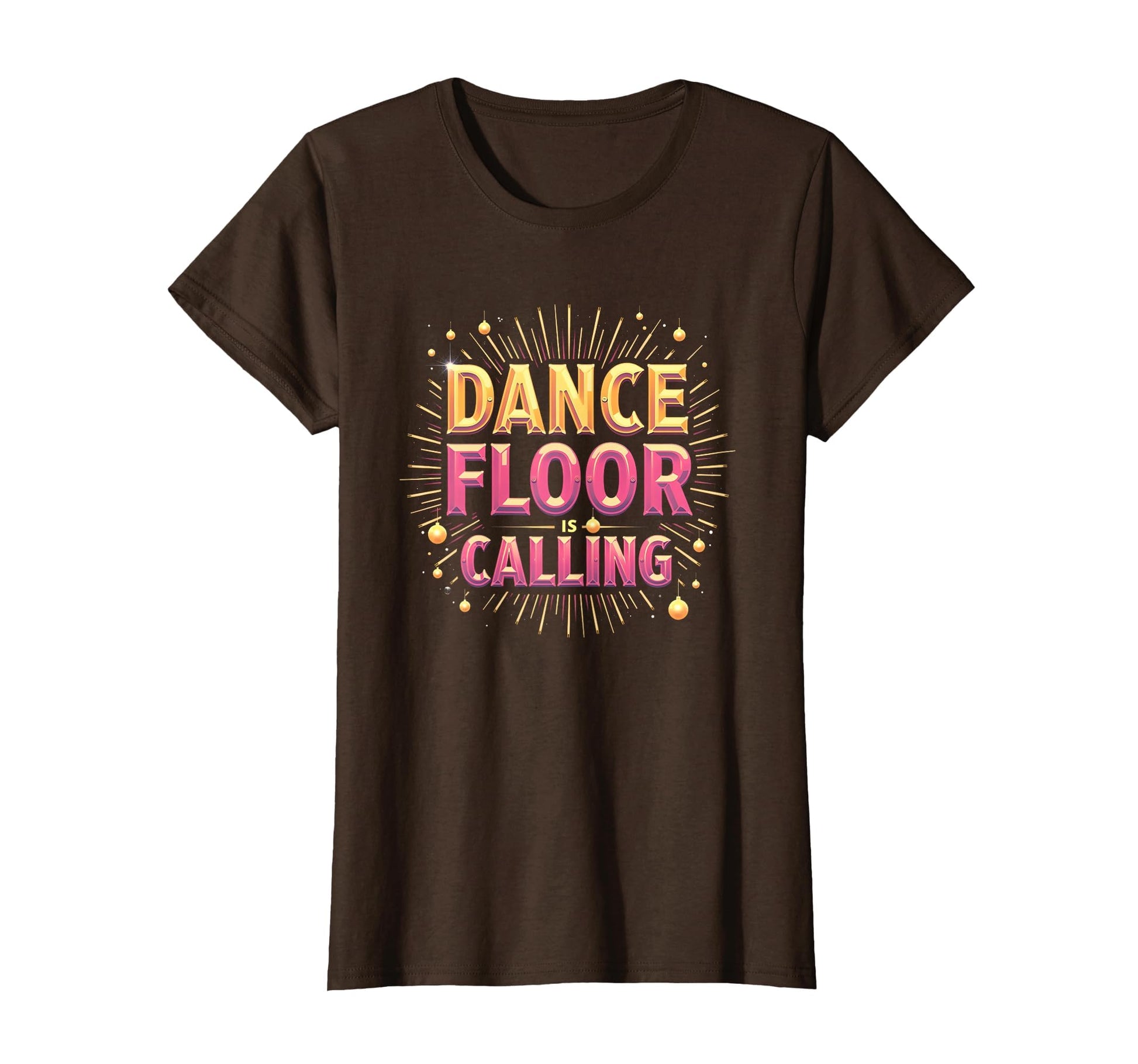 Dance Floor Is Calling Disco Fever T-Shirt - Fun Novelty Design Men Women - T-Shirt, Sweatshirt, Hoodie