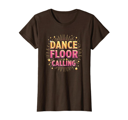 Dance Floor Is Calling Disco Fever T-Shirt - Fun Novelty Design Men Women - T-Shirt, Sweatshirt, Hoodie
