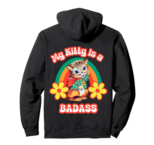 My Kitty Is Badass Rainbow Cat Hoodie - Casual Everyday Wear Men Women - T-Shirt, Sweatshirt, Hoodie