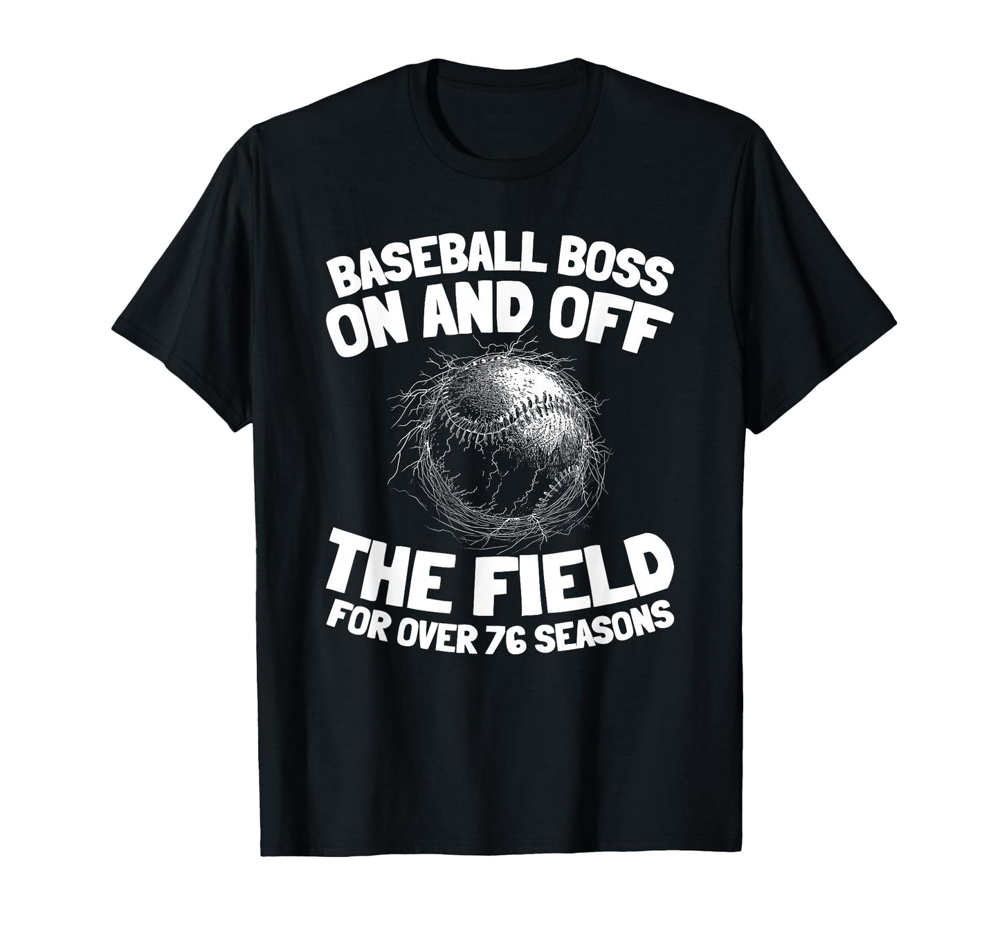 76 Years Old Team Sport Baseball T-Shirt - Fun Novelty Design Unisex - T-Shirt, Sweatshirt, Hoodie