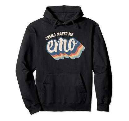 Chemo Makes Me Emo Chemotherapy Patient Hoodie - Graphic Print Men Women - T-Shirt, Sweatshirt, Hoodie