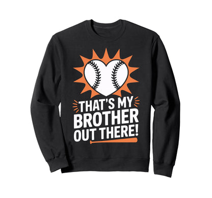 Baseball Heart Thats My Brother Out Sweatshirt - Aesthetic Graphic Unisex - T-Shirt, Sweatshirt, Hoodie