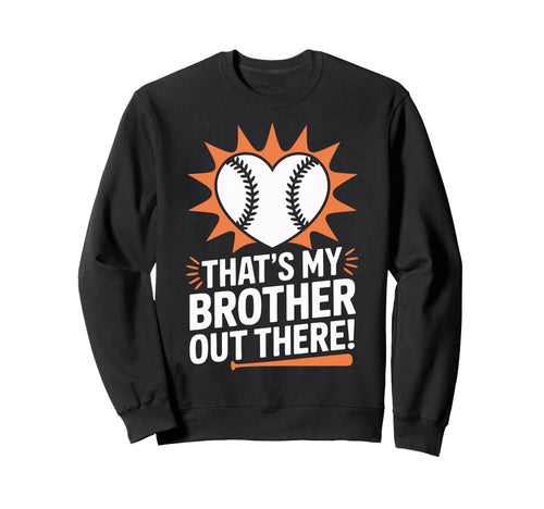 Baseball Heart Thats My Brother Out Sweatshirt - Aesthetic Graphic Unisex - T-Shirt, Sweatshirt, Hoodie
