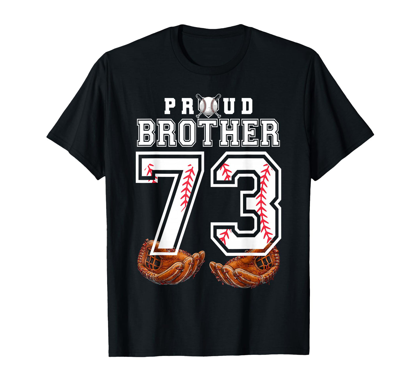 Proud Brother Baseball Player Number 73 T-Shirt - Unique Graphic Unisex - T-Shirt, Sweatshirt, Hoodie