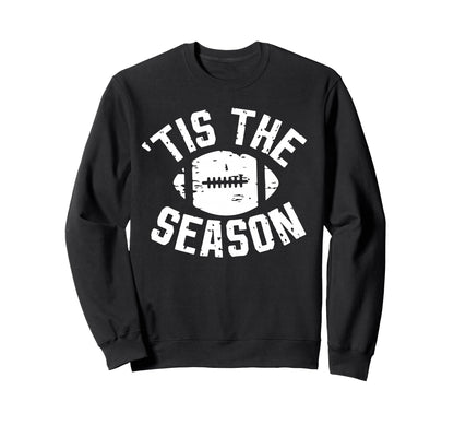 Tis Season Football Mom Game Day Sweatshirt - Minimalist Print Men Women - T-Shirt, Sweatshirt, Hoodie