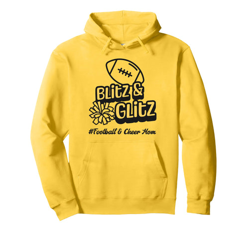 Football Mom Cheer Mom Blitz And Glitz Hoodie - Casual Everyday Wear Unisex - T-Shirt, Sweatshirt, Hoodie