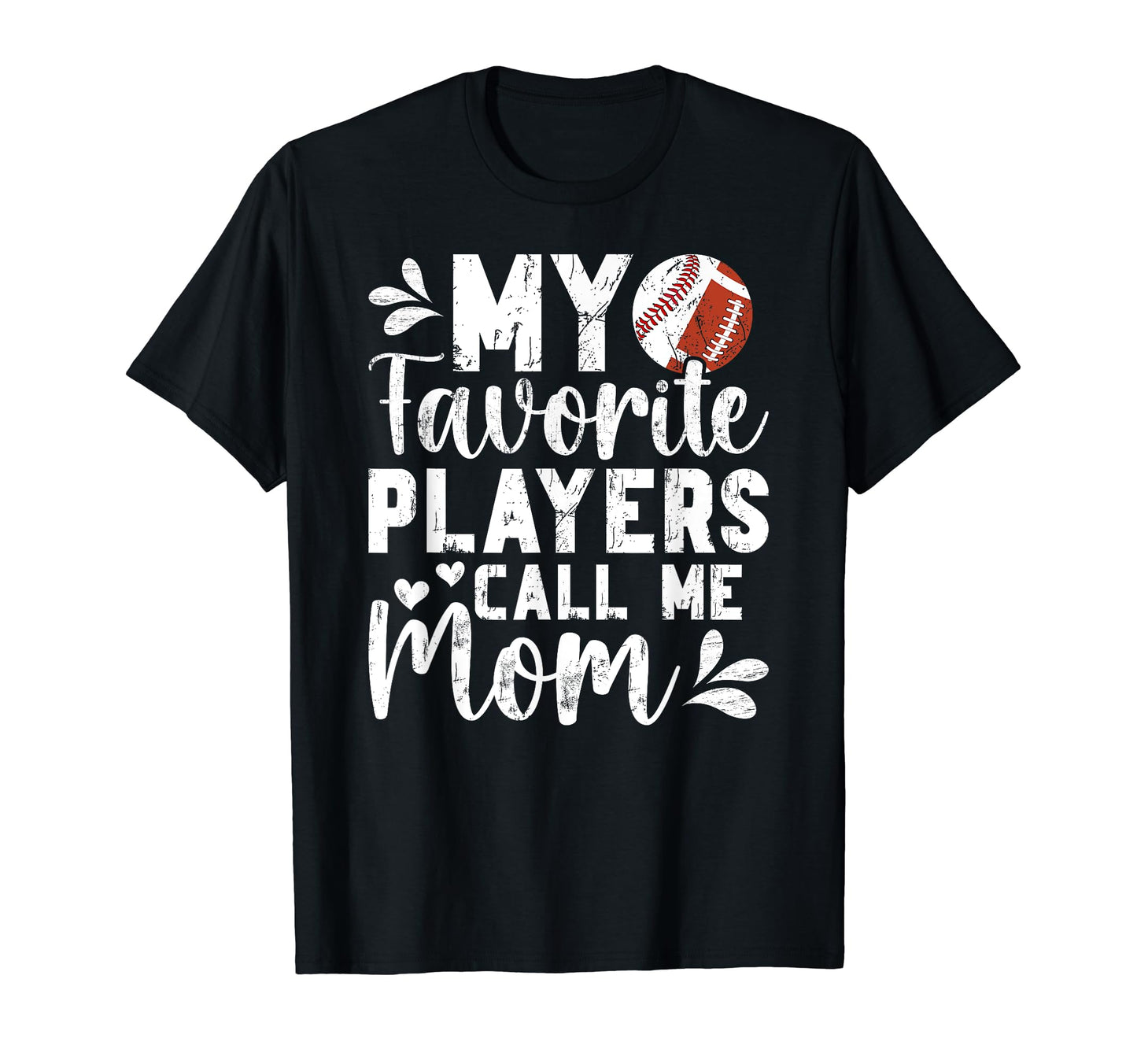 My Favorite Players Call Me Mom T-Shirt - Fun Novelty Design for Adults - T-Shirt, Sweatshirt, Hoodie