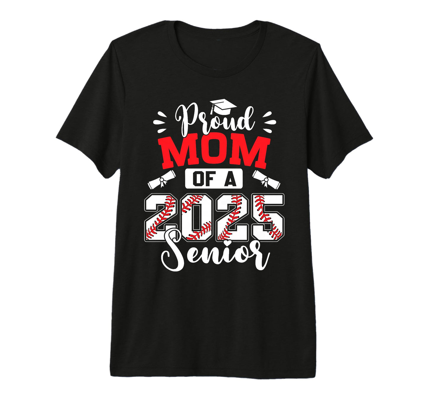 Proud Mom 2025 Senior Baseball T-Shirt - Fun Novelty Design for Adults - T-Shirt, Sweatshirt, Hoodie