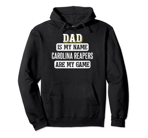 Funny Carolina Reapers Gift Dad Fathers Hoodie - Graphic Print Men Women - T-Shirt, Sweatshirt, Hoodie