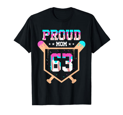Proud Mom Baseball Player Number 63 Ice T-Shirt - Trendy Graphic Unisex - T-Shirt, Sweatshirt, Hoodie