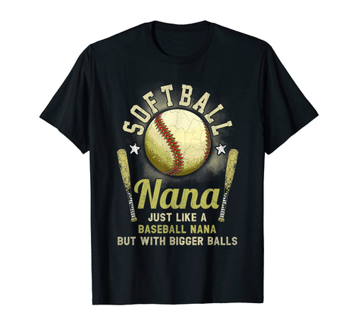 Softball Nana Like Baseball Nana T-Shirt - Fun Novelty Design for Adults - T-Shirt, Sweatshirt, Hoodie