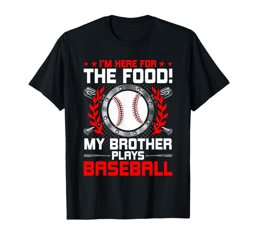Im Here Food Baseball Lover T-Shirt - Casual Everyday Wear for Adults - T-Shirt, Sweatshirt, Hoodie