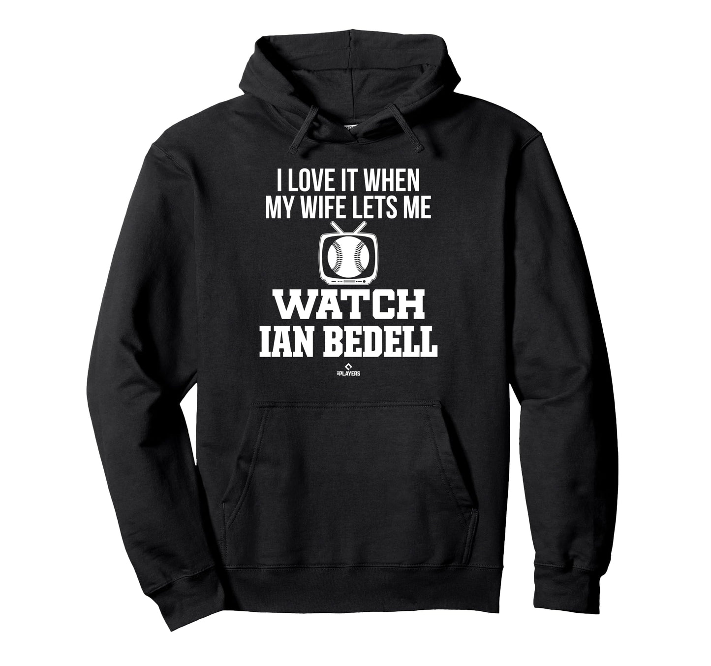 My Wife Lets Me Watch Ian Bedell Prospect Hoodie - Trendy Graphic Unisex - T-Shirt, Sweatshirt, Hoodie