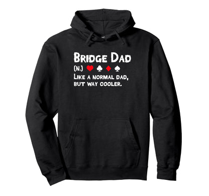 Bridge Player Dad Definition Fathers Day Hoodie - Unique Graphic Unisex - T-Shirt, Sweatshirt, Hoodie