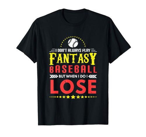 Baseball I Dont Play Fantasy But T-Shirt - Custom Art Print for Adults - T-Shirt, Sweatshirt, Hoodie