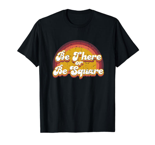 Be There Or Be Square Kidcore T-Shirt - Fun Novelty Design Unisex - T-Shirt, Sweatshirt, Hoodie