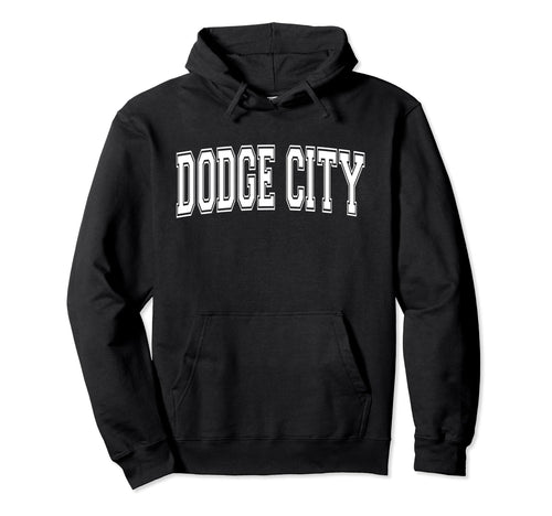 Dodge City Ks Kansas Usa Sports Varsity Hoodie - Graphic Print for Adults - T-Shirt, Sweatshirt, Hoodie