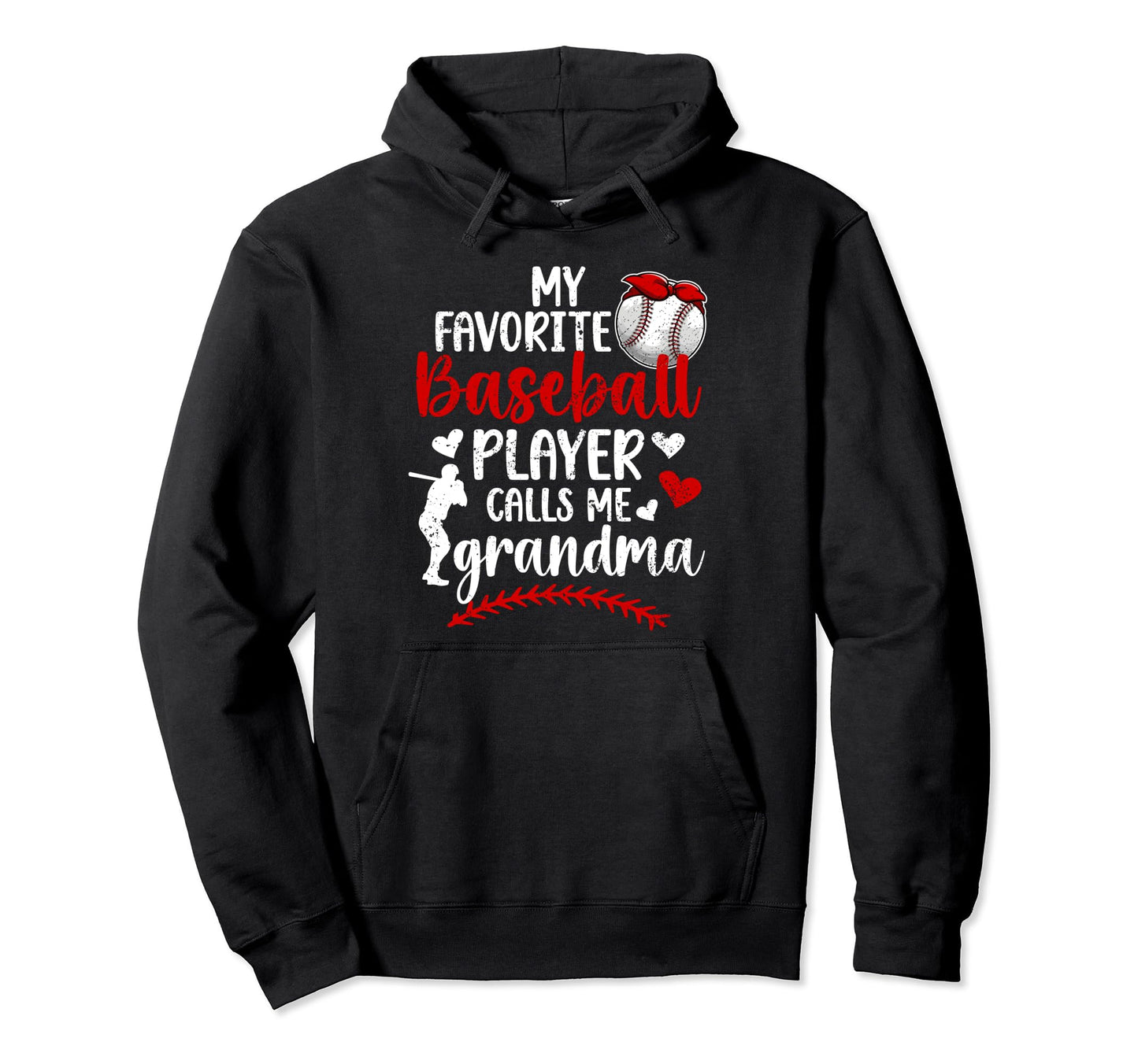My Favorite Baseball Player Grandma Hoodie - Fun Novelty Design Unisex - T-Shirt, Sweatshirt, Hoodie
