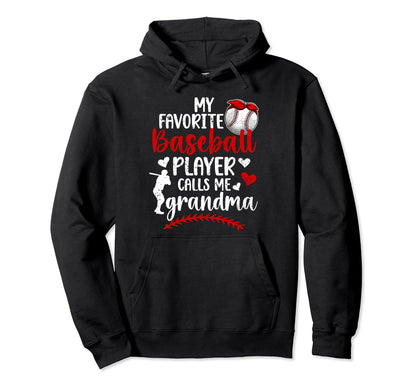 My Favorite Baseball Player Grandma Hoodie - Fun Novelty Design Unisex - T-Shirt, Sweatshirt, Hoodie
