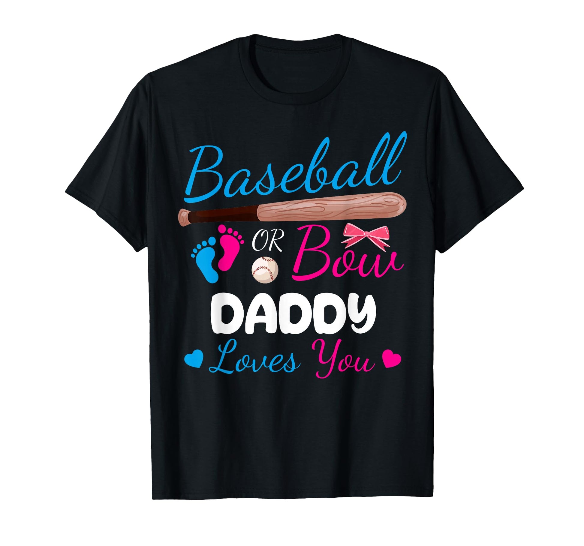 Baseball Or Bow Daddy Loves You Proud T-Shirt - Minimalist Print Unisex - T-Shirt, Sweatshirt, Hoodie