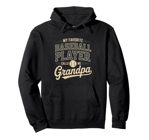 My Favorite Baseball Player Calls Me Grandpa Hoodie - Unique Graphic Unisex - T-Shirt, Sweatshirt, Hoodie