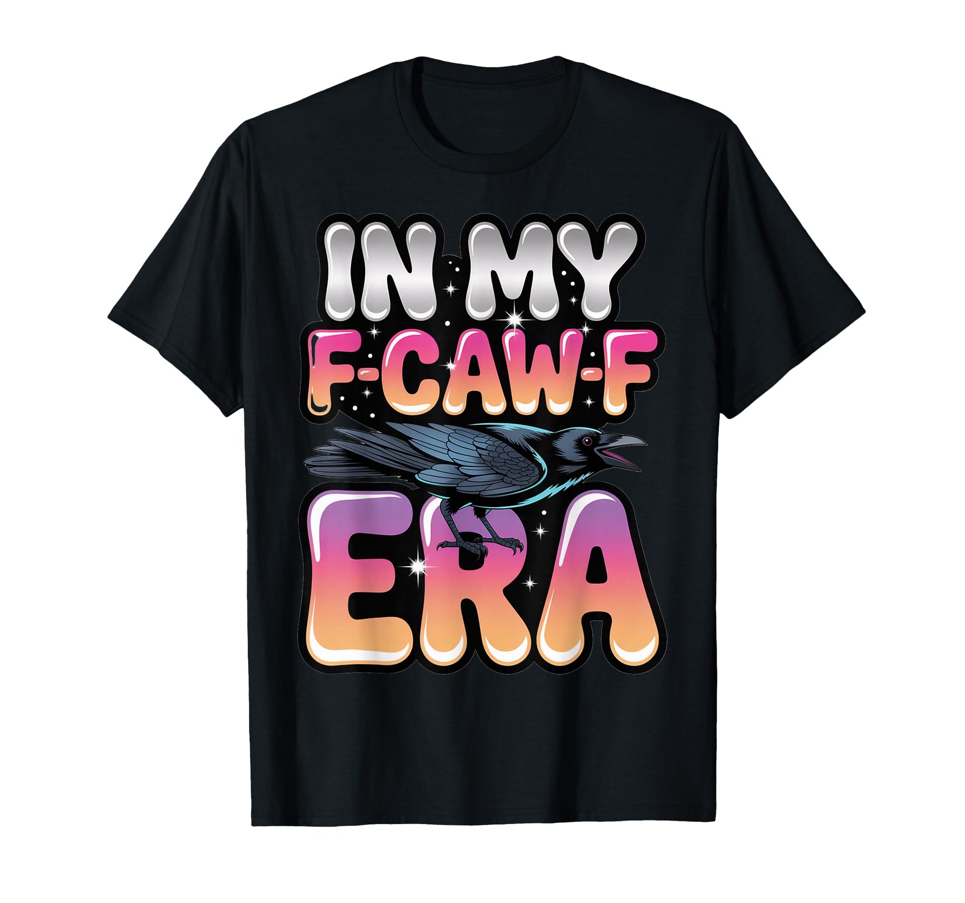 My F Caw F Era Y2K Snarky Raven Aesthetic T-Shirt - Minimalist Print Unisex - T-Shirt, Sweatshirt, Hoodie