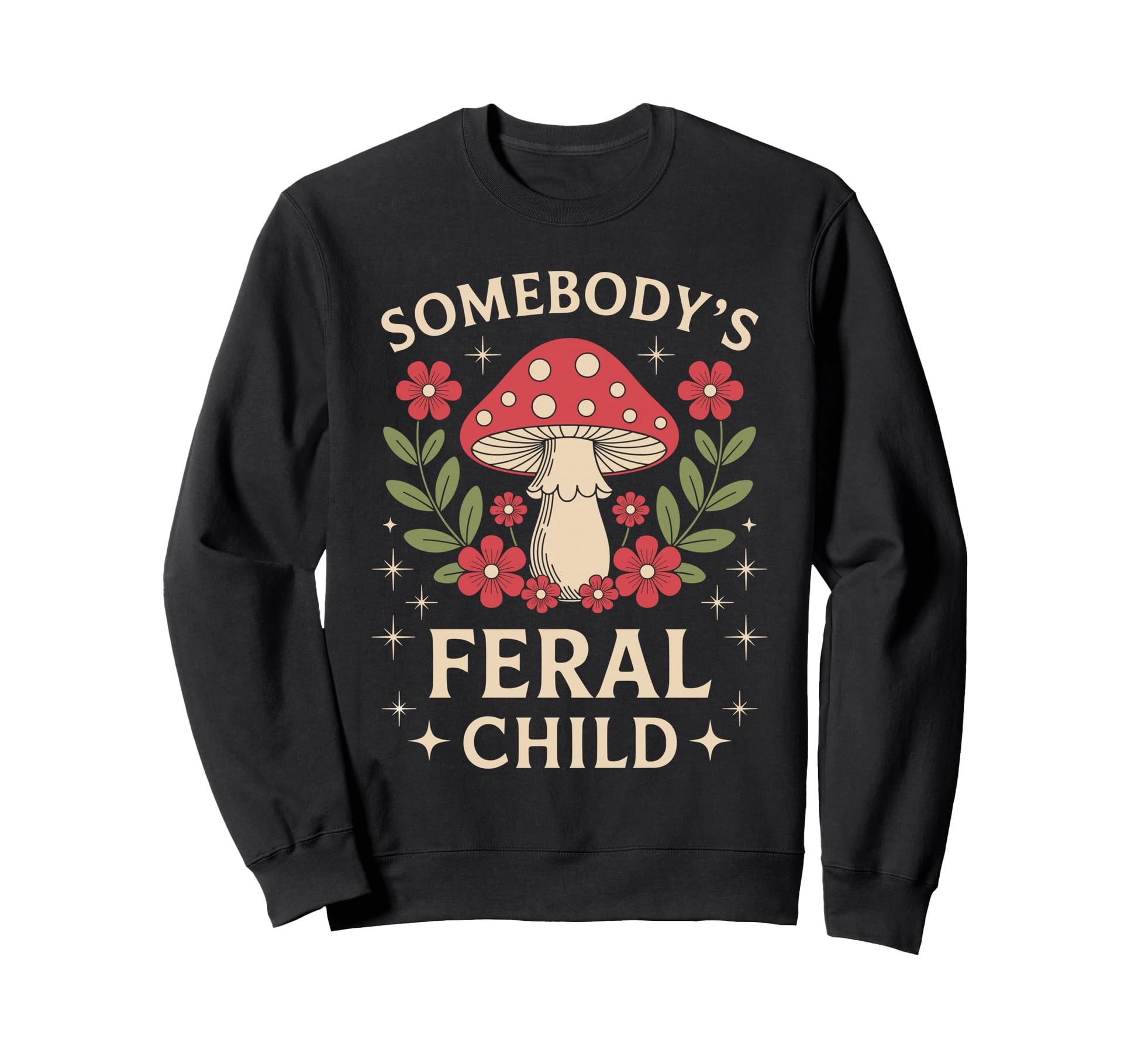 Somebodys Feral Child Mushroom Sweatshirt - Streetwear Style for Adults - T-Shirt, Sweatshirt, Hoodie