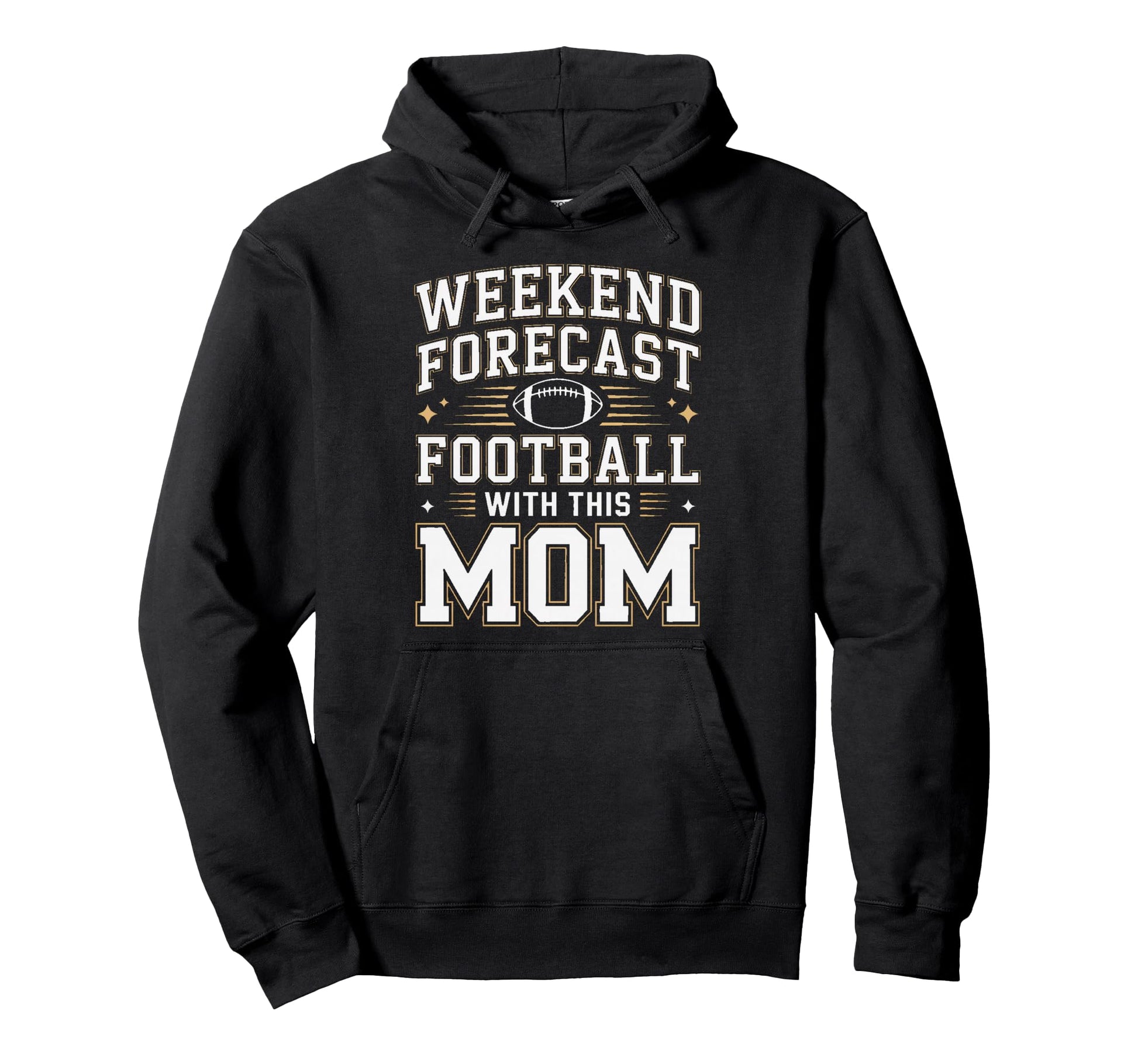 Weekend Forecast Football This Mom Hoodie - Streetwear Style for Adults - T-Shirt, Sweatshirt, Hoodie