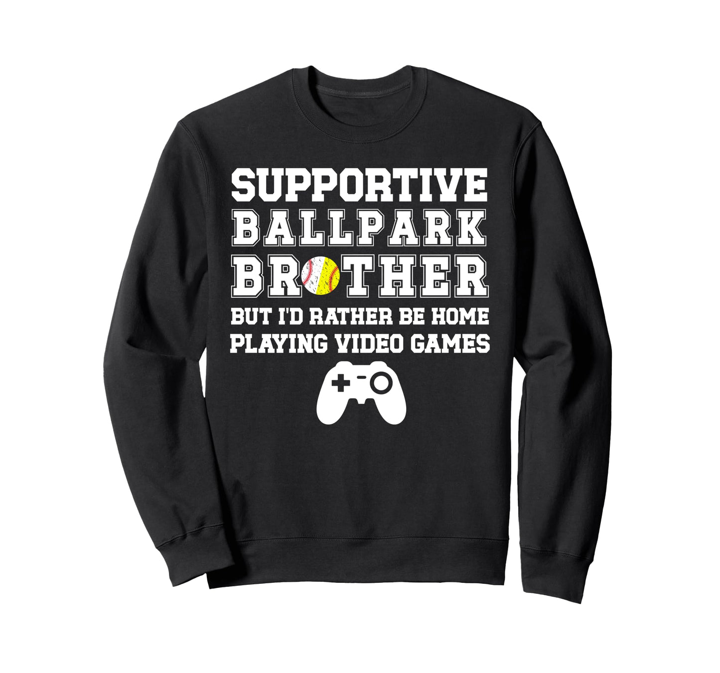 Supportive Ballpark Brother Sweatshirt - Custom Art Print Men Women - T-Shirt, Sweatshirt, Hoodie