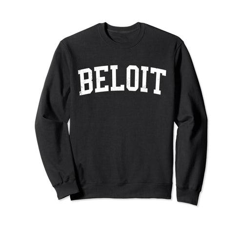 Beloit Wi Distressed White Varsity Sweatshirt - Graphic Print Men Women - T-Shirt, Sweatshirt, Hoodie