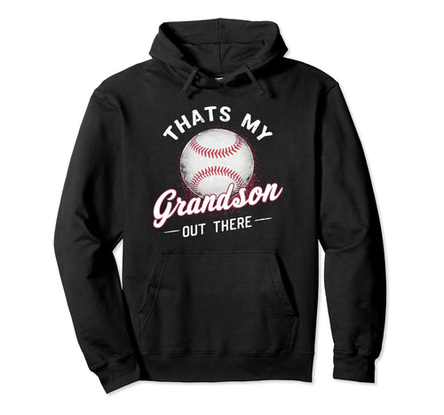 Thats My Grandson Out There Baseball Hoodie - Custom Art Print Unisex - T-Shirt, Sweatshirt, Hoodie