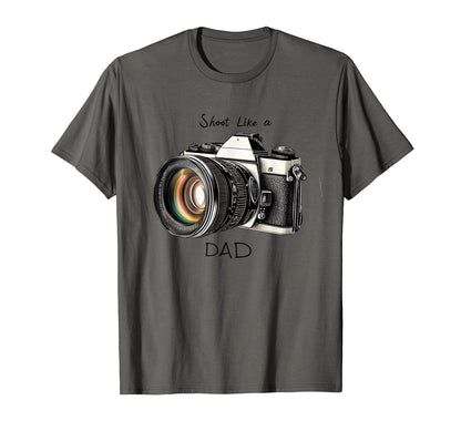 Mens Shoot Like Dad Camera Expert T-Shirt - Fun Novelty Design Unisex - T-Shirt, Sweatshirt, Hoodie