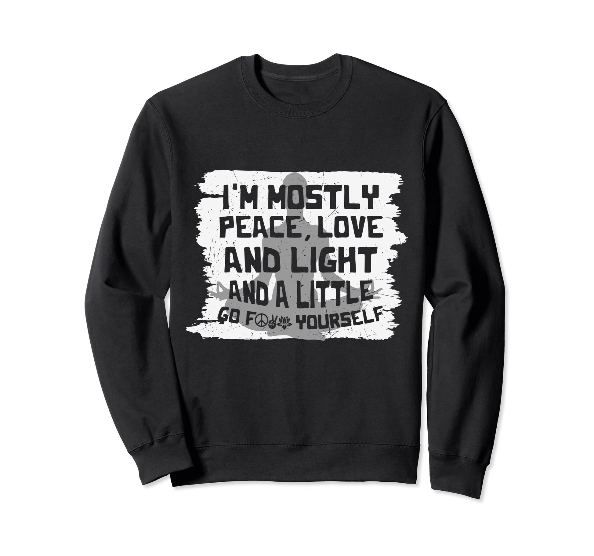 Im Mostly Peace Love And Light Sweatshirt - Unique Graphic Men Women - T-Shirt, Sweatshirt, Hoodie