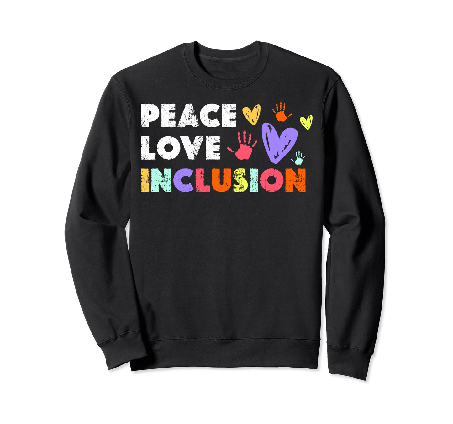 Peace Love Inclusion Peace Sweatshirt - Streetwear Style Men Women - T-Shirt, Sweatshirt, Hoodie