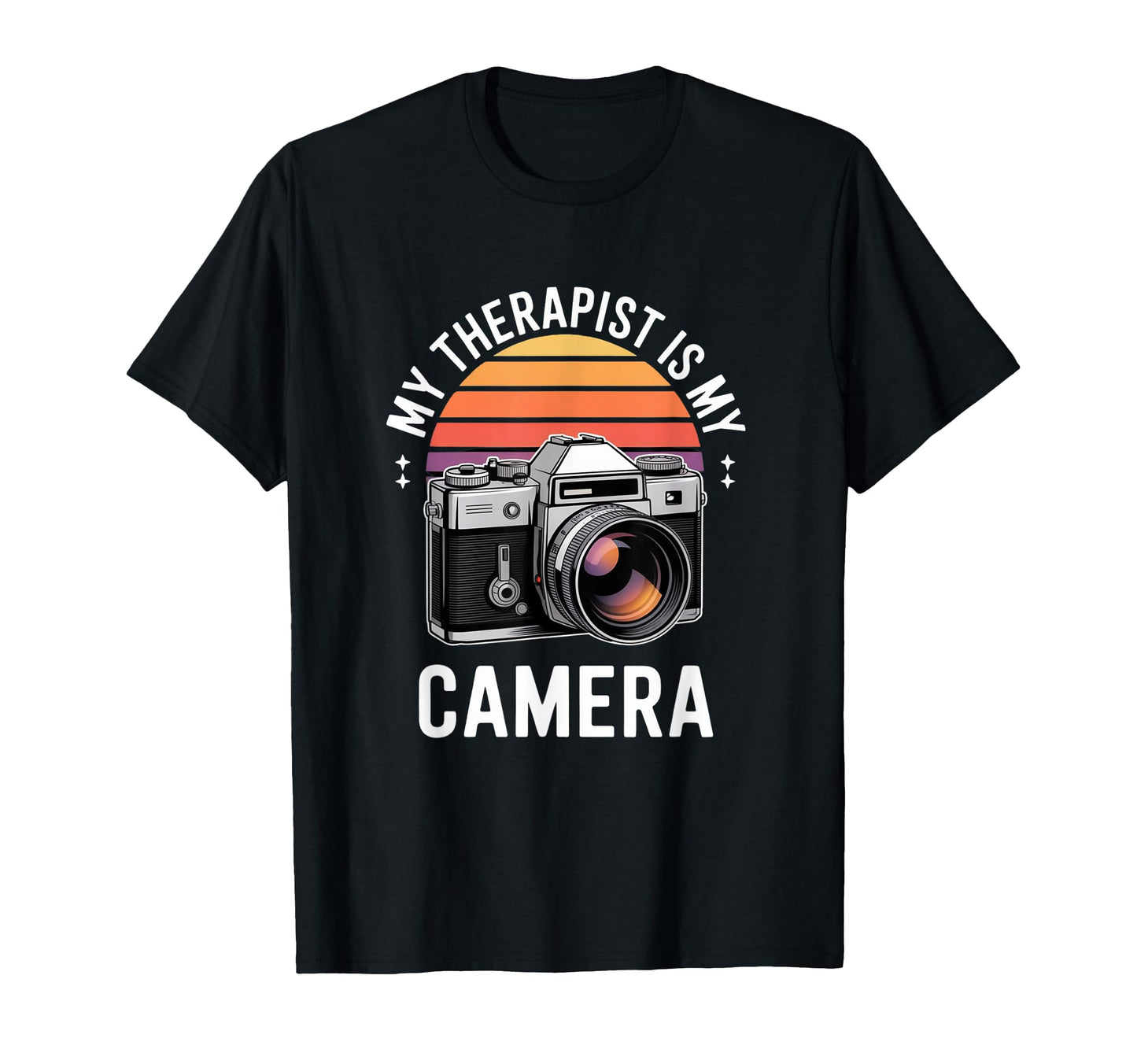 My Therapist Is My Camera Photography Camera T-Shirt - Graphic Print Unisex - T-Shirt, Sweatshirt, Hoodie