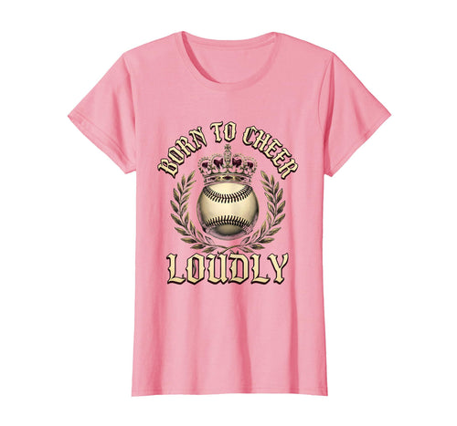 Born To Cheer Loudly Baseball Mom T-Shirt - Unique Graphic Men Women - T-Shirt, Sweatshirt, Hoodie