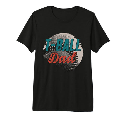 Mens T Ball Dad Baseball Fathers Day T-Shirt - Fun Novelty Design Unisex - T-Shirt, Sweatshirt, Hoodie