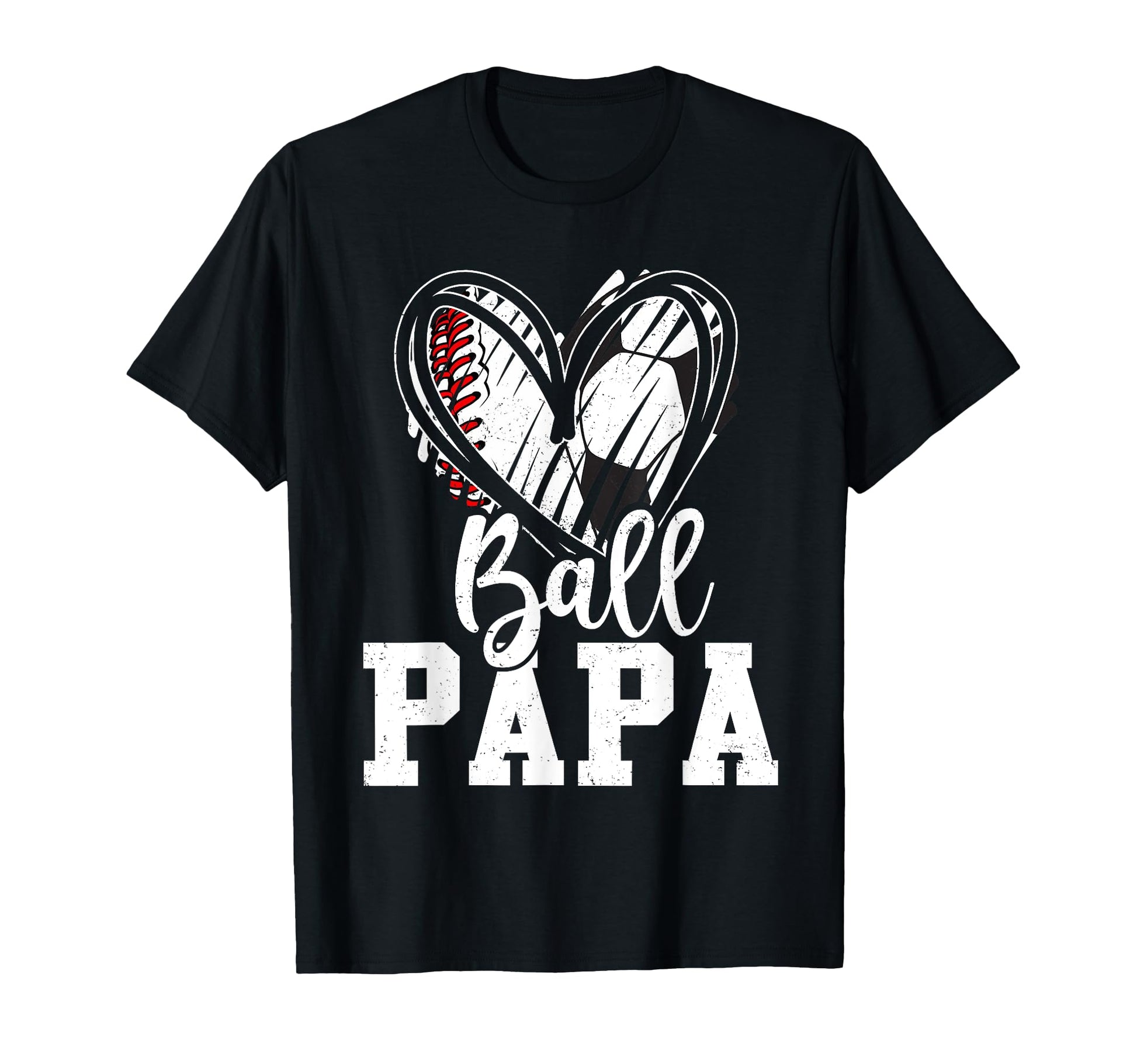 Ball Papa Baseball Soccer Papa T-Shirt - Streetwear Style for Adults - T-Shirt, Sweatshirt, Hoodie