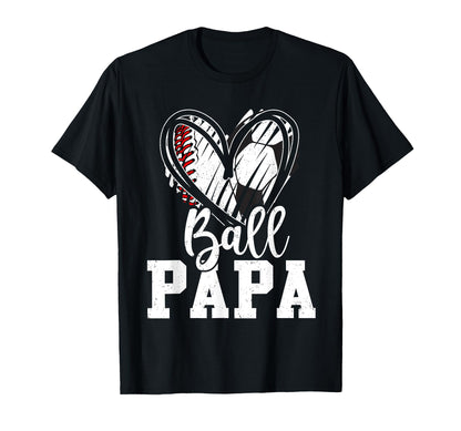 Ball Papa Baseball Soccer Papa T-Shirt - Streetwear Style for Adults - T-Shirt, Sweatshirt, Hoodie