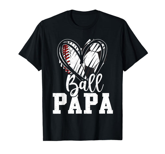 Ball Papa Baseball Soccer Papa T-Shirt - Streetwear Style for Adults - T-Shirt, Sweatshirt, Hoodie