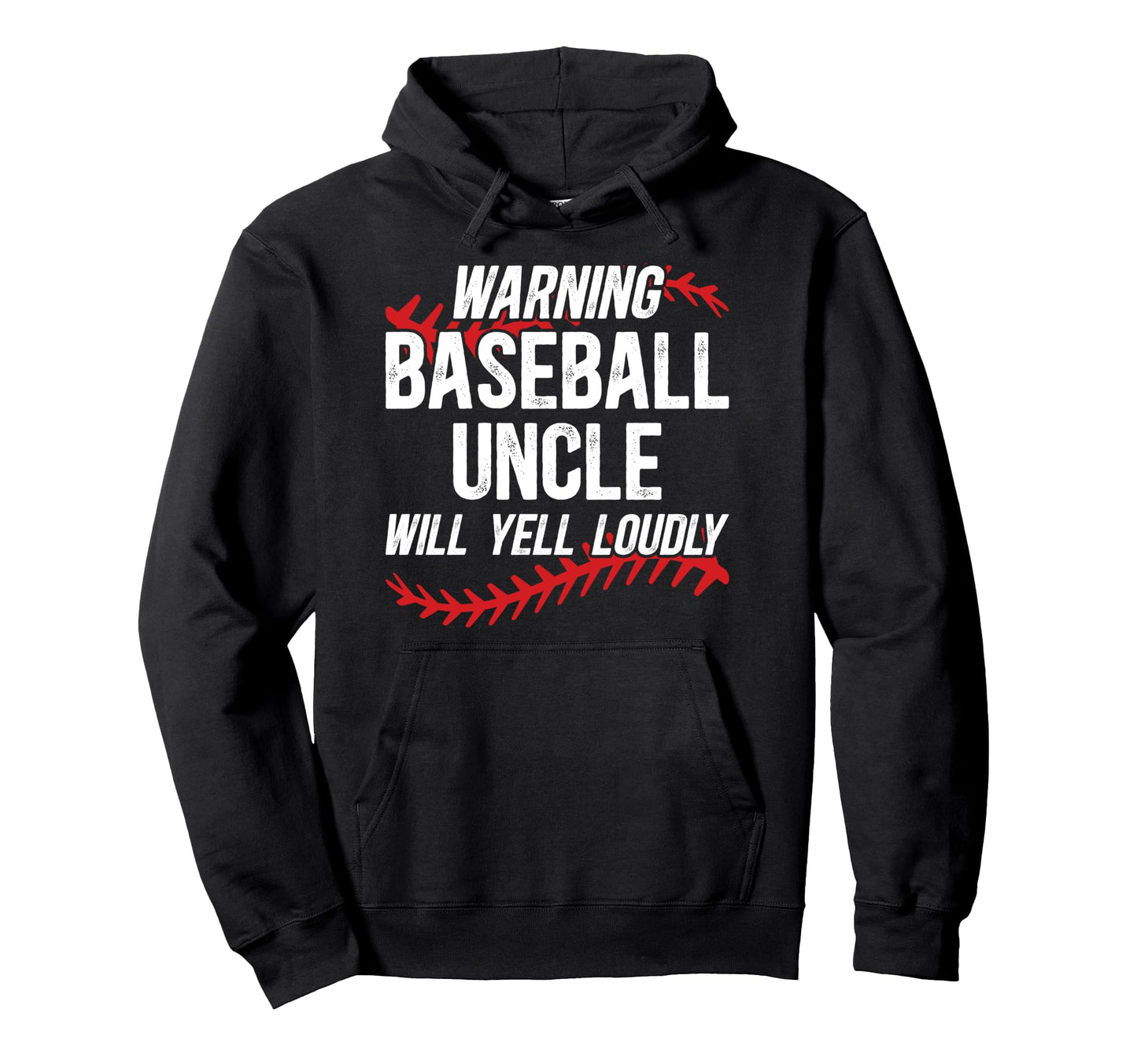 Baseball Uncle Will Yell Loudly Hoodie - Custom Art Print Men Women - T-Shirt, Sweatshirt, Hoodie