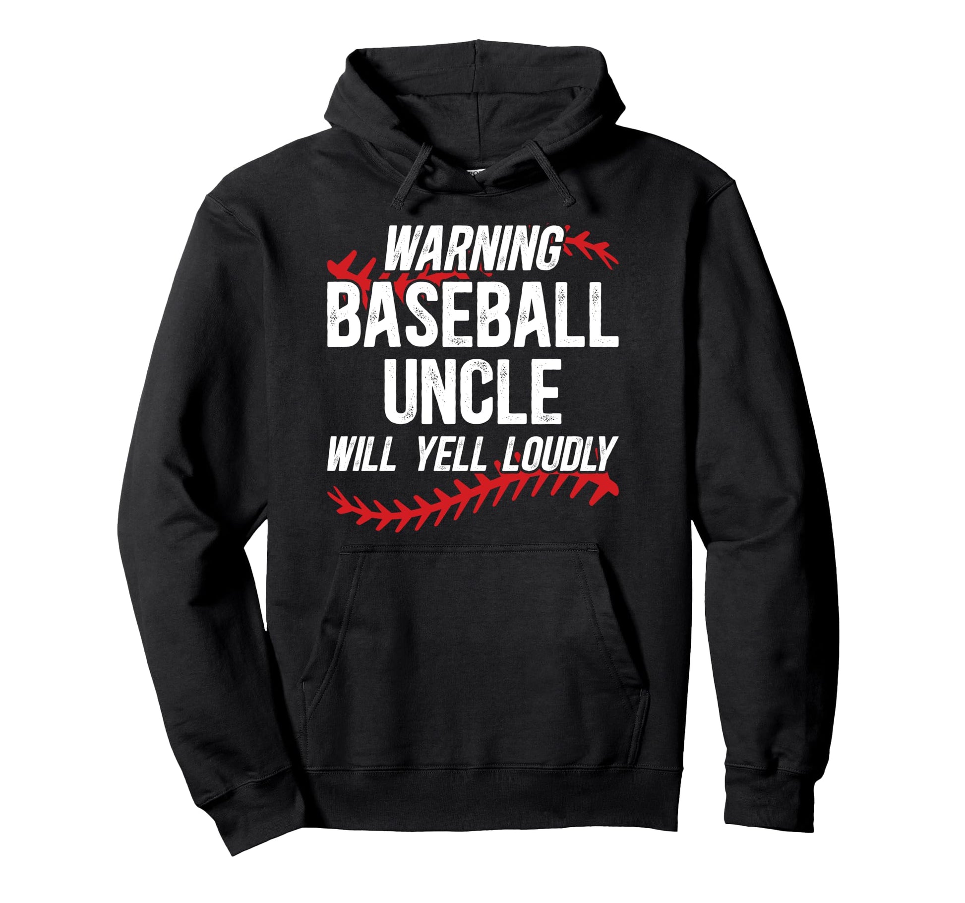Baseball Uncle Will Yell Loudly Hoodie - Custom Art Print Men Women - T-Shirt, Sweatshirt, Hoodie