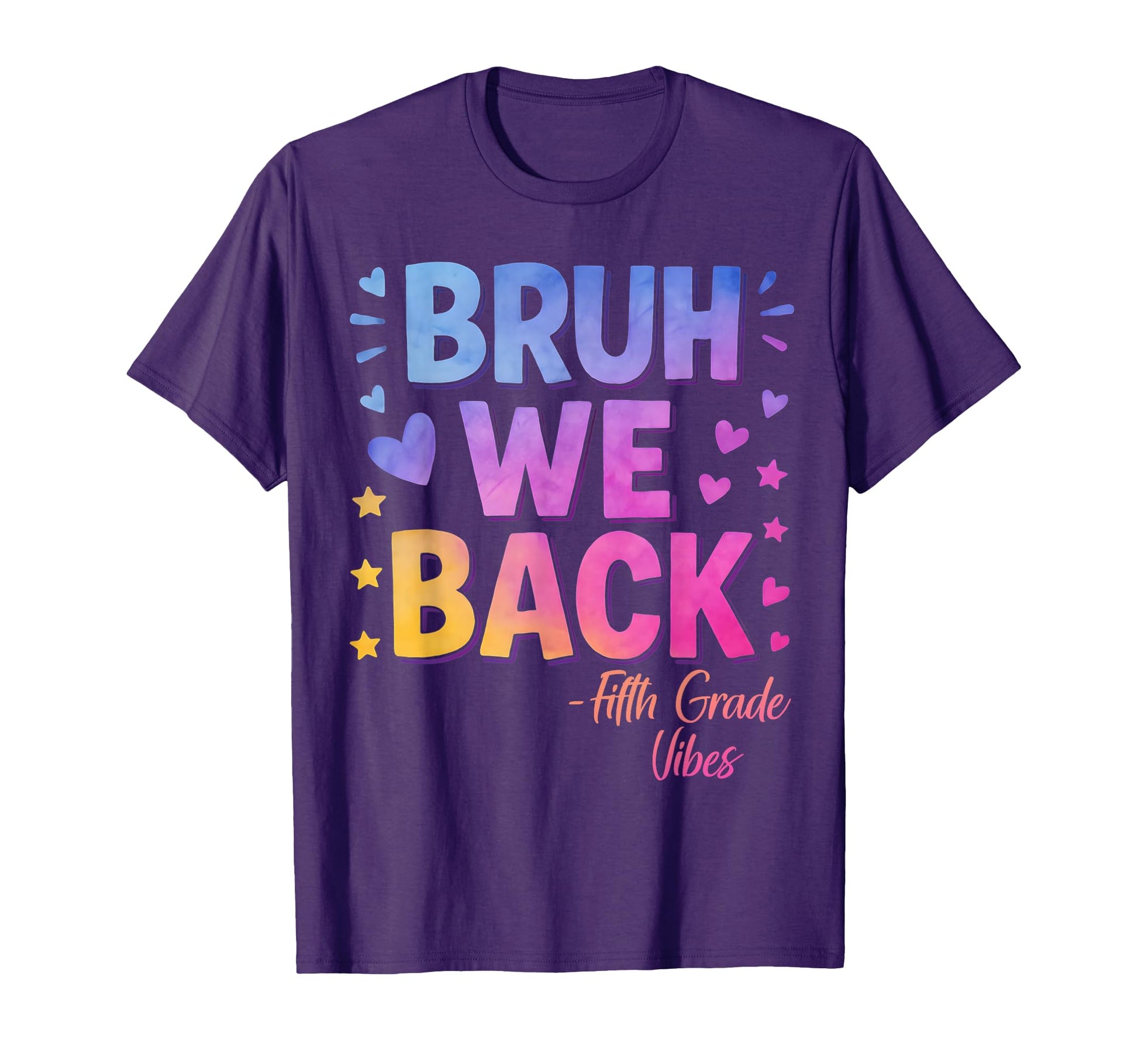 Bruh We Back Fifth Grade Vibes T-Shirt - Casual Everyday Wear for Adults - T-Shirt, Sweatshirt, Hoodie