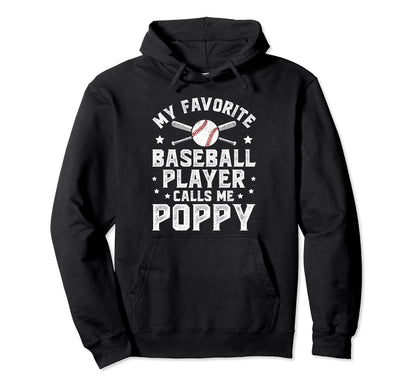 My Favorite Baseball Player Poppy Hoodie - Fun Novelty Design Men Women - T-Shirt, Sweatshirt, Hoodie