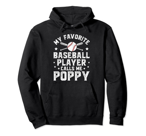 My Favorite Baseball Player Poppy Hoodie - Fun Novelty Design Men Women - T-Shirt, Sweatshirt, Hoodie