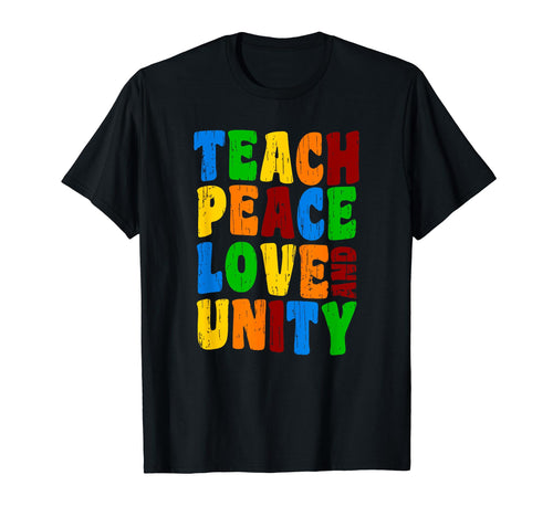 Unity T Shirts Teach Peace Love And T-Shirt - Fun Novelty Design Men Women - T-Shirt, Sweatshirt, Hoodie