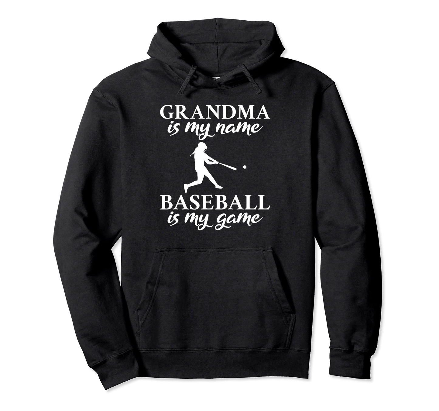 Grandma Is My Name Baseball Is My Game Hoodie - Graphic Print Unisex - T-Shirt, Sweatshirt, Hoodie