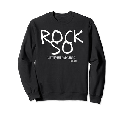 Nadia Batson Rock So Yuh Bad Vibes Sweatshirt - Minimalist Print Unisex - T-Shirt, Sweatshirt, Hoodie