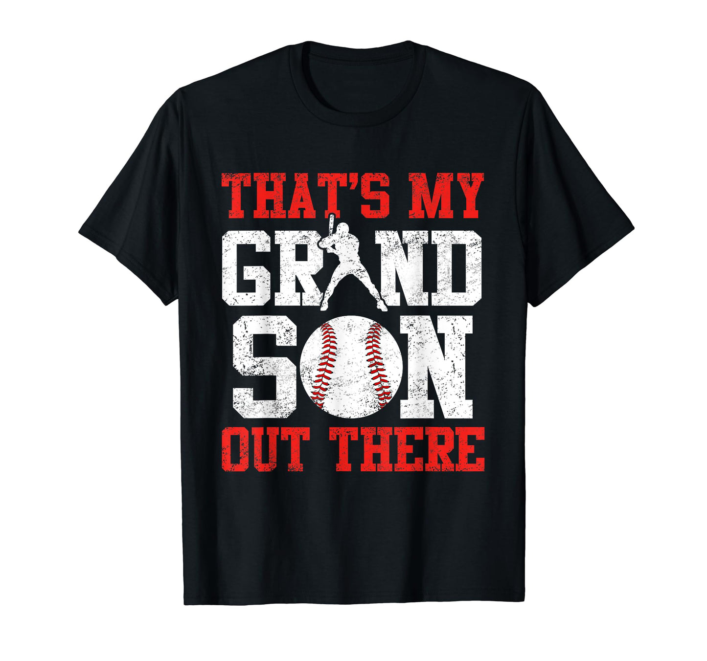 Thats My Grandson Out There Baseball Papa T-Shirt - Novelty Apparel Unisex - T-Shirt, Sweatshirt, Hoodie